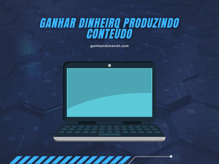 ganhar dinheiro produzindo conteúdo