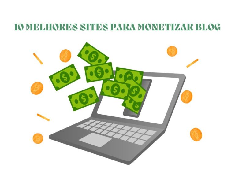 10 Melhores Sites para Monetizar Blog