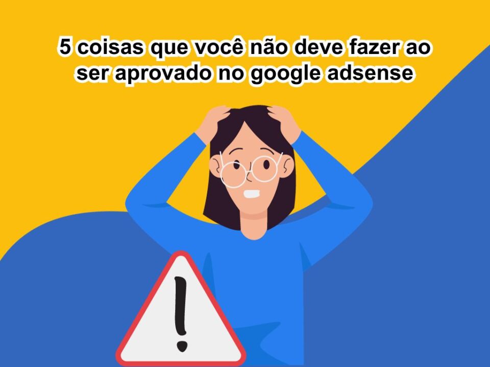 6. Siga as políticas e as boas práticas do AdSense.